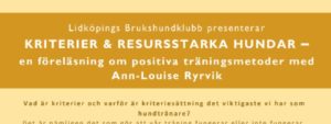 Föreläsning med Ann-Louise Ryrvik - Kriterier & resursstarka hundar @ Lidköpings Brukshundklubb